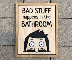 Bob S Burgers Bad Stuff Happens In The Bathroom Wooden Sign Wall Decor In 2021 Bobs Burgers Wall Signs Bathroom Wall Hanging