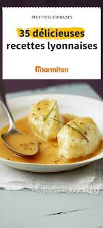 Saucisson Brioche Quenelles De Brochet La Cuisine Lyonnaise Est Genereuse Et Delicieuse Decouvrez Tout De Suite Notre Selection De Recettes Lyonnaises Ma