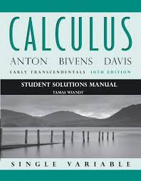 Early transcendentals textbook solutions reorient your old paradigms. Calculus Early Transcendentals 10th Solution Howard Anton Pdf