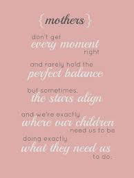 It takes a lifetime to truly appreciate all the ways a good mom makes all the difference. Quotes About Moms On Mother S Day 16 Quotes