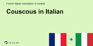 Check spelling or type a new query. Couscous Italien Traduction Exemples Utilisation Couscous Dans Une Phrase En Francais