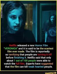 Posted october 29, 2019 | by jeremy smith. Released A New Horror Film Veronica And It Is Said To Be The Scariest Film Ever Made The Film Is Reportedly So Terrifying That People Are Before Finishing It Psychology Fun