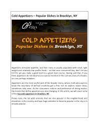 Here are 49 cold appetizers that are easy to make and just as delicious at room temperature. Cold Appetizers Popular Dishes In Brooklyn Ny