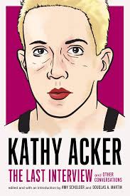 Conversations with Kathy Acker