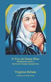 A Voz de Santa Rita: Meditacoes sobre a Santa das Causas Impossiveis  (English Edition) eBook : Rebata, Virginia, Prates, Daniel: Amazon.es:  Tienda Kindle