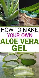 how to make your own aloe vera gel aloe vera natural remedies natural healing remedies