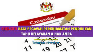 Maybe you would like to learn more about one of these? Cuti Cuti Bagi Pegawai Pekhidmatan Pendidikan Tahu Kelayakan Hak Anda Mykssr Com