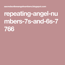 Repeating Angel Numbers 7s And 6s 7766 Angel Numbers Angel Number Meanings Angel Guidance