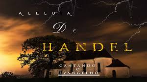 Cantando o Evangelho - Aleluia de Handel - Defesa do Evangelho