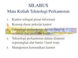 Check spelling or type a new query. Silabus Mata Kuliah Teknologi Perkantoran Ppt Download