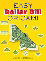 We did not find results for: Easy Dollar Bill Origami Dover Origami Papercraft John Montroll 9780486470092 Amazon Com Books