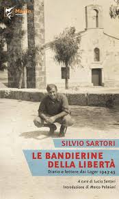 Le bandierine della libertà. Diario e lettere dai lager (1943-1945) (Filo  spinato) : Sartori, Silvio, Sartori, Lucio, Palmieri, Marco: Amazon.es:  Libros