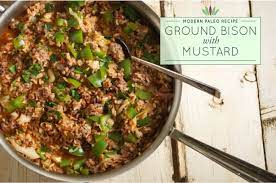 Recipe Ground Bison With Mustard Myersdetox Com Ground Bison Recipes Healthy Ground Bison Recipes Bison Recipes