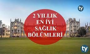 2 yıllık sağlık bölümleri 2019. 2 Yillik En Iyi Saglik Bolumleri Nelerdir