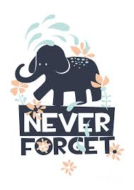 A play on the idea that elephants have great memories. Never Forget Funny Gift Pun Elephant Lover Quote Digital Art By Funny Gift Ideas