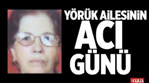 Yörük ailesinin acı günü
