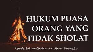 2:20 puasa tapi tak solat. Hukum Puasa Orang Yang Tidak Sholat Taawundakwah