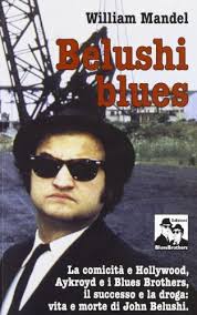 Belushi blues, la comicità e Hollywood William Mandel