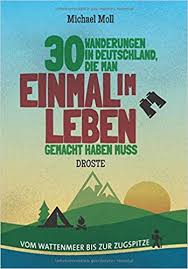 Unter dem wattenmeer ruht ein kleiner schatz. 30 Wanderungen In Deutschland Die Man Einmal Im Leben Gemacht Haben Muss Vom Wattenmeer Bis Zur Zugspitze Moll Michael 9783770020607 Amazon Com Books