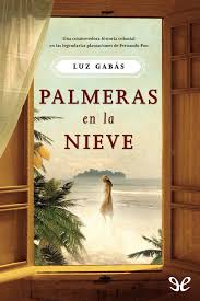 Descargar Palmeras En La Nieve Luz Gabas En Pdf Libros Geniales En 2020 Palmeras En La Nieve Libros Club De Lectura