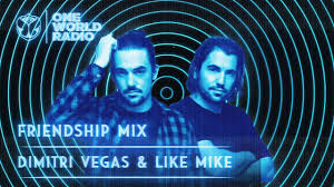 The list is updated daily to include all of dimitri vegas & like mike's latest songs. One World Radio Friendship Mix Dimitri Vegas Like Mike Youtube