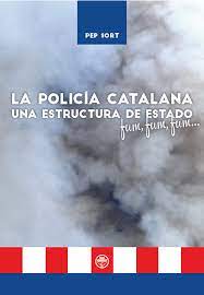 La policía catalana una estructura de Estado, fum, fum, fum… – Ediciones  Fides