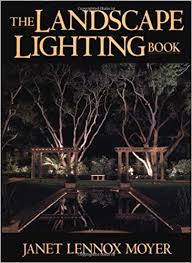 The Landscape Lighting Book Moyer Janet Lennox 9780471527268 Amazon Com Books