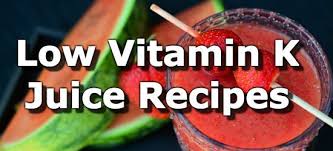 How much vitamin k do i need? Low Vitamin K Juice Recipes