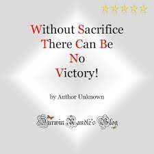 There is no victory without sacrifice. Durwin Randle S Blog On Twitter Without Sacrifice There Can Be No Victory