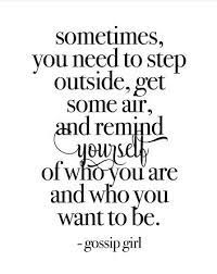 sometimes you need to step outside gossip girl tv quote saying famous television series modern typography self love worth digital art gossip girl quotes gossip girl gossip girl print