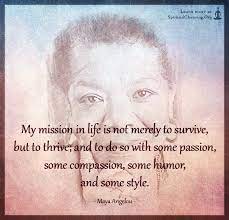 My Mission In Life Is Not Merely To Survive But To Thrive And To Do Spiritualcleansing Org Love Wisdom Inspirational Quotes Images