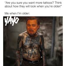 Yayo Familia On Twitter Got To Love A Leonardodicaprio Style Tattoo Meme For Mememonday Tattoos Tattoomeme Tattoomemes Tattoomemesofinstagram Funnymeme Funnymemes Memes Tattoo Funny Memes Leonardodicaprio Leonardodicapriomeme