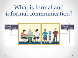 Formal and informal communication ppt. What Is Formal And Informal Communication Ppt Video Online Download