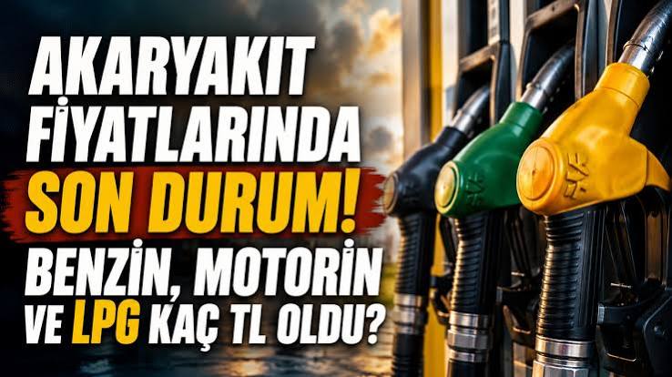 31 Temmuz 2026 Akaryakıt Fiyatları: Mazot, Benzin ve LPG'de Son Durum Ne?