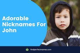 80 Adorable Nicknames For John Find Perfect Names