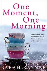 One Moment One Morning Amazon Co Uk Sarah Rayner 8601300211749 Books Book Club Books Books Reading