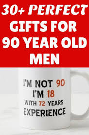 Best Birthday Gift For 50 Year Old Man 90th Birthday Gifts 50 Top Gift Ideas For 90 Year Olds 90th Birthday Gifts Mens Birthday Gifts 90th Birthday