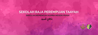 Buah sekolah yang ditadbir oleh bahagian pendidikan, jabatan hal ehwal agama negeri perak iaitu sekolah. Sekolah Raja Perempuan Taayah Home Facebook