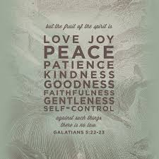 Galatians 5 22 23 Kjv But The Fruit Of The Spirit Is Love Joy Peace Longsuffering Gentleness Goodness Faith Mee Spirit Quotes Bible Apps Love Joy Peace
