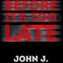 Profile Picture of Before It's Too Late: Scalercio, John J - Amazon.comon Google