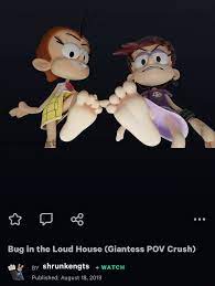 Maybe you would like to learn more about one of these? Bug In The Loud House Giantess Pov Crush ï¬g By Shrunkengts Watch W V Published August 18 2019