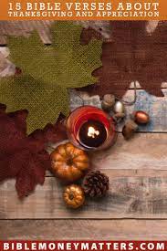 Check spelling or type a new query. 15 Bible Verses About Thanksgiving And Appreciation