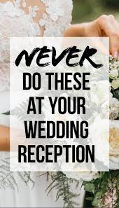 8 Things You Should Never Do At Your Wedding Reception Wedding Reception Practical Wedding Favors Practical Wedding Gifts