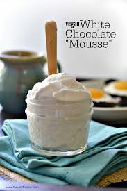 Vegan White Chocolate Mousse Fork And Beans Recipe Vegan White Chocolate Food Vegan Chocolate