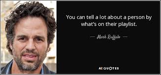 Mark Ruffalo Quote You Can Tell A Lot About A Person By What S