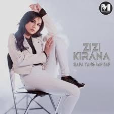Zizi Kirana Siapa Yang Bap Bap Lyrics Genius Lyrics