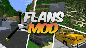 Flan S Mod 1 17 1 1 16 5 1 15 2 Planes Cars Tanks Guns Grenades