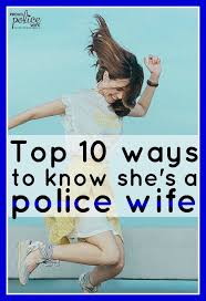 Top 10 Ways To Know She S A Police Wife Police Wife Police Wife Life Wife Life