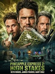 Pineapple Express 2: High Stakes (2026) Seth Rogen, James Franco, Gary Cole  The ultimate action-comedy thrill ride returns. Pineapple Express 2: High  Stakes cranks up the chaos, reuniting the perpetually panicked Dale