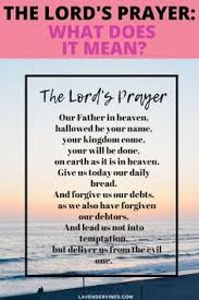 Our Father Who Art In Heaven Hallowed Be Thy Name Meaning The Lord S Prayer What Does It Mean Lord S Prayer Our Father Prayer Prayer For Guidance
